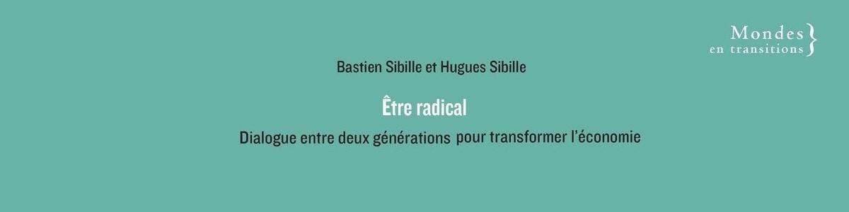 etre-radical-dialogue-entre-deux-generations-pour-transformer-l-economie